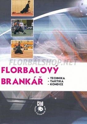 Kniha Florbalový brankář - technika, taktika, kondice