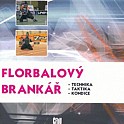 Kniha Florbalový brankář - technika, taktika, kondice