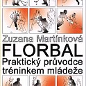 Kniha FLORBAL - Praktický průvodce tréninkem mládeže